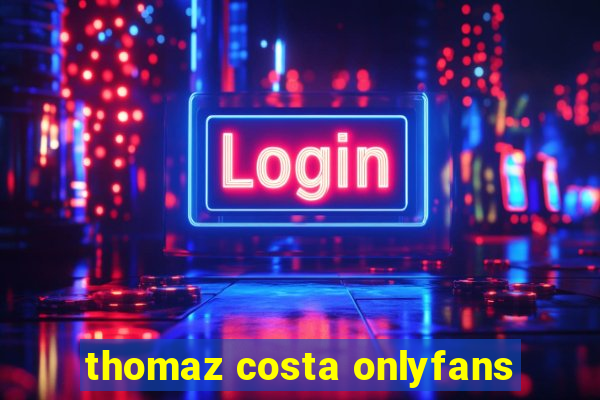 thomaz costa onlyfans